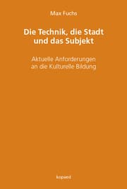 Cover von Die Technik, die Stadt und das Subjekt
