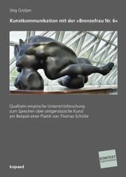Cover von Kunstkommunikation mit der 'Bronzefrau Nr. 6'