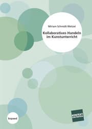 Cover von Kollaboratives Handeln im Kunstunterricht
