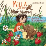 Cover von Milla und das Mini-Mammut - Ein Funkelfund im Erdbeerbeet