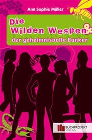Cover von Die wilden Wespen & der geheimnisvolle Bunker