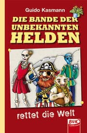 Cover von Die Bande der unbekannten Helden - rettet die Welt