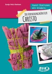 Cover von Kunst-Stationen mit Kindern: Der Verpackungskünstler Christo