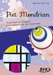 Cover von Piet Mondrian - fächerübergreifender Kunstunterricht an Stationen