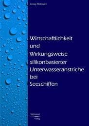 Cover von Wirtschaftlichkeit und Wirkungsweise silikonbasierter Unterwasseranstriche bei Seeschiffen