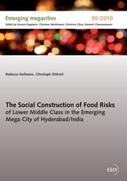 Cover von The Social Construction of Food Risks of Lower Middle Class in the Emerging Mega City of Hyderabad/ India