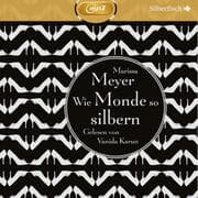Cover von Die Luna-Chroniken 1: Wie Monde so silbern