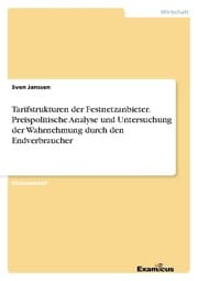 Cover von Tarifstrukturen der Festnetzanbieter. Preispolitische Analyse und Untersuchung der Wahrnehmung durch den Endverbraucher