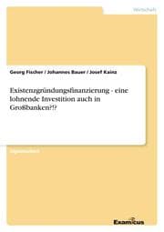 Cover von Existenzgründungsfinanzierung - eine lohnende Investition auch in Großbanken?!?