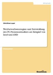 Cover von Wettbewerbsstrategien und Entwicklung des PC-Prozessormarktes am Beispiel von Intel und AMD