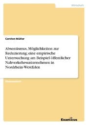 Cover von Absentismus, Möglichkeiten zur Reduzierung; eine empirische Untersuchung am Beispiel öffentlicher Nahverkehrsunternehmen in Nordrhein-Westfalen