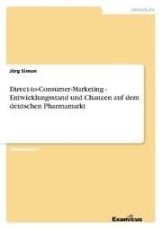 Cover von Direct-to-Consumer-Marketing - Entwicklungsstand und Chancen auf dem deutschen Pharmamarkt
