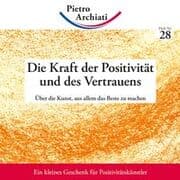 Cover von Die Kraft der Positivität und des Vertrauens