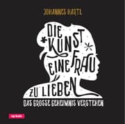 Cover von Die Kunst, eine Frau zu lieben