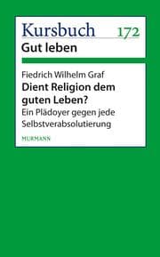 Cover von Dient Religion dem guten Leben?