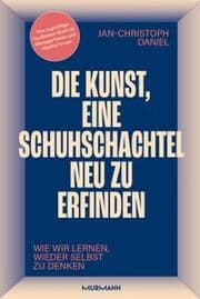 Cover von Die Kunst, eine Schuhschachtel neu zu erfinden. Wie wir lernen, wieder selbst zu denken.