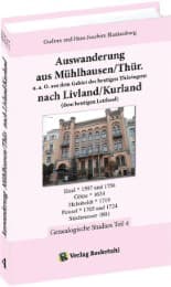 Cover von Auswanderung aus Mühlhausen/Thür.u.a.O.aus dem Gebiet des heutigen Thüringens nach Livland/Kurland (dem heutigen Lettland) - Band 4 von 4