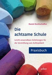 Cover von Die achtsame Schule - Praxisbuch