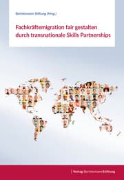 Cover von Fachkräftemigration fair gestalten durch transnationale Skills Partnerships