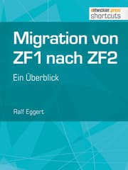 Cover von Migration von ZF1 nach ZF2 - ein Überblick