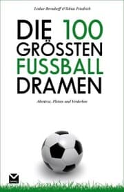 Cover von Die 100 größten Fußball-Dramen