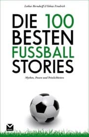 Cover von Die 100 besten Fußball-Stories