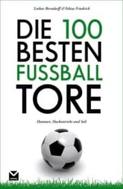 Cover von Die 100 besten Fußball-Tore