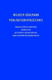 Cover von Wilhelm Kühlmann Publikationsverzeichnis