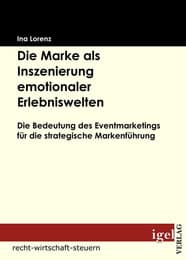 Cover von Die Marke als Inszenierung emotionaler Erlebniswelten
