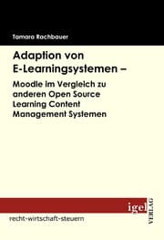 Cover von Adaption von E-Learningsystemen - Moodle im Vergleich zu anderen Open Source Learning Content Management Systemen