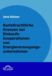 Cover von Kartellrechtliche Grenzen bei Einkaufskooperationen von Energieversorgungsunternehmen