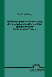 Cover von Erklärungshilfen zur Entwicklung der internationalen Klimapolitik: Spieltheorie und Public Choice Theorie
