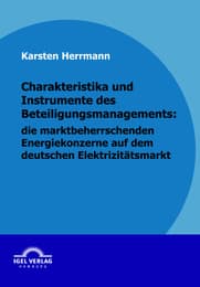 Cover von Charakteristika und Instrumente des Beteiligungsmanagements: die marktbeherrschenden Energiekonzerne auf dem deutschen Elektrizitätsmarkt