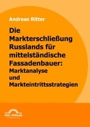 Cover von Die Markterschließung Russlands für mittelständische Fassadenbauer: Marktanalyse und Markteintrittsstrategien