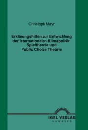 Cover von Erklärungshilfen zur Entwicklung der internationalen Klimapolitik: Spieltheorie und Public Choice Theorie