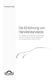 Cover von Die Einführung von Händlerstandards für erfolgreiche Modell-Neueinführungen als eine Corporate Identity-Maßnahme am Beispiel der Mazda Austria GmbH