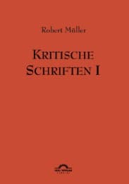 Cover von Robert Müller: Kritische Schriften 1