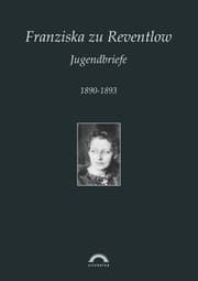 Cover von Franziska zu Reventlow: Werke 4 - Jugendbriefe