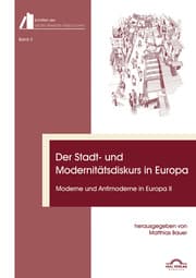 Cover von Der Stadt- und Modernitätsdiskurs in Europa. Moderne und Antimoderne II