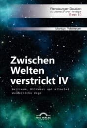 Cover von Zwischen Welten verstrickt IV. Weltraum, Wildwest und allerlei wunderliche Wege
