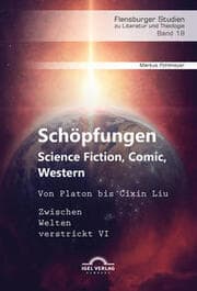 Cover von Schöpfungen: Science Fiction, Comic, Western. Von Platon bis Cixin Liu