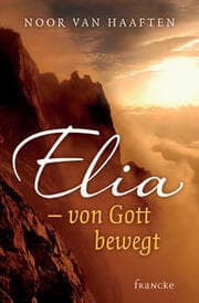 Cover von Elia - von Gott bewegt