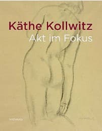 Cover von Käthe Kollwitz - Akt im Fokus