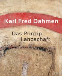 Cover von Karl Fred Dahmen. Das Prinzip Landschaft