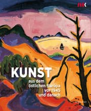 Cover von Kunst aus dem östlichen Europa vor 1945 und danach