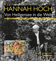 Cover von Hannah Höch. Von Heiligensee in die Welt