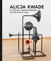 Cover von Kunst & Kohle. Alicja Kwade mit Dirk Bell, Gregor Hildebrandt und Rinus van de Velde