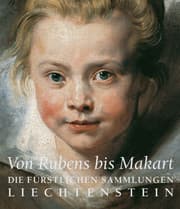Cover von Von Rubens bis Makart. Die fürstlichen Sammlungen Liechtensteins