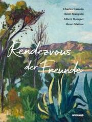 Cover von Rendezvous der Freunde - Camoin, Marquet, Manguin, Matisse
