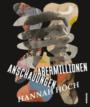 Cover von Hannah Höch. Abermillionen Anschauungen